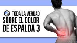 Toda la verdad sobre el dolor de espalda baja PARTE 3